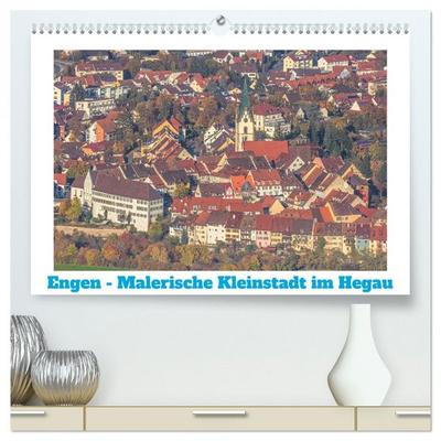 Engen - Malerische Kleinstadt im Hegau (hochwertiger Premium Wandkalender 2026 DIN A2 quer), Kunstdruck in Hochglanz