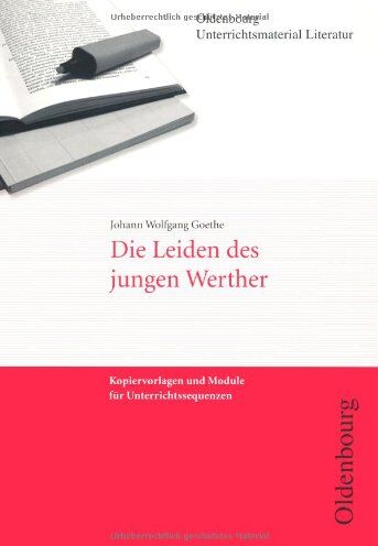Dieter Wrobel - Johann Wolfgang Goethe, Die Leiden des jungen Werther (Unterrichtsmaterial Literatur): Kopiervorlagen und Module für Unterrichtssequenzen - Preis vom 13.10.2026 11:25:28 h