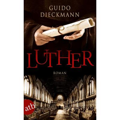 Luther, Taschenbuch von Guido Dieckmann, Aufbau TB, 978-3-7466-3299-5
