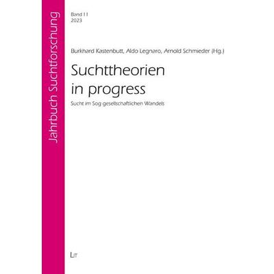 Suchttheorien in progress, Taschenbuch von , Lit Verlag, 978-3-643-15161-2