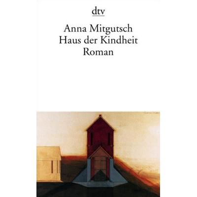 Haus der Kindheit, Taschenbuch von Anna Mitgutsch, dtv