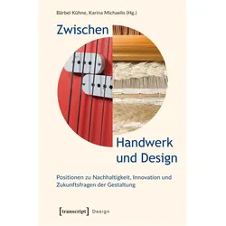 Zwischen Handwerk und Design, Ratgeber von Karina Michaelis, Bärbel Kühne