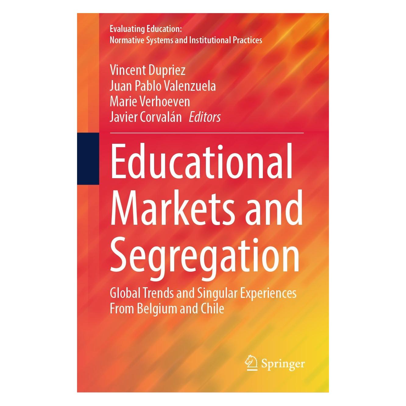 Springer Educational Markets and Segregation (Englisch, Hardcover, Javier Corvalán, Juan Pablo Valenzuela, Marie Verhoeven, Vincent Dupriez) (9783031361463)