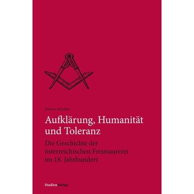 Aufklärung, Humanität und Toleranz, Taschenbuch von Helmut Reinalter, Studien Verlag, 978-3-7065-1508-5