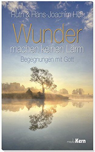 Ruth Heil - Wunder machen keinen Lärm: Begegnungen mit Gott - Preis vom 01.10.2026 17:08:56 h