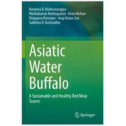 Asiatic Water Buffalo, Ratgeber von Naveena B. Maheswarappa, Rituparna Banerjee, Kiran Mohan, Sukhdeo B. Barbuddhe, Arup Ratan Sen, Muthukumar Muthupalani