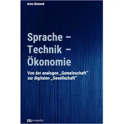 Sprache - Technik - Ökonomie, Fachbücher von Arno Bammé