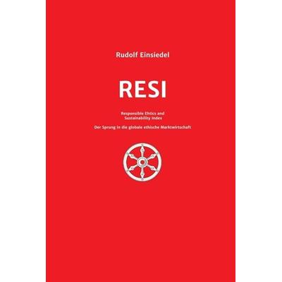 RESI Responsible Ethics and Sustainability Index, Gebundene Ausgabe von Rudolf Einsiedel, Tredition, 978-3-347-23578-6