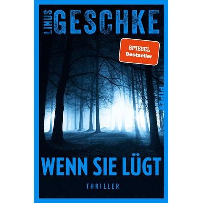 Wenn sie lügt, Taschenbuch von Linus Geschke, Piper