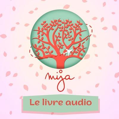 Mija Podcast : le livre audio - Lory Martinez, Audio, 9782487418028