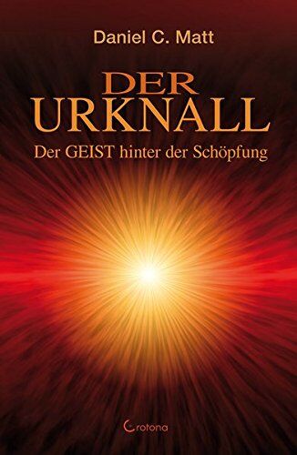 Matt, Daniel C. - Der Urknall: Der GEIST hinter der Schöpfung - Preis vom 17.10.2026 19:25:27 h