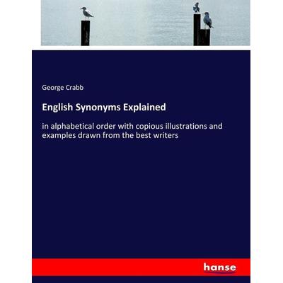 English Synonyms Explained, Taschenbuch von George Crabb, Hansebooks, 978-3-337-10048-3