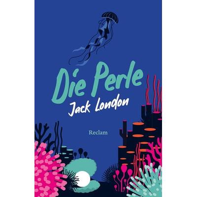 Die Perle. Erzählungen, Taschenbuch von Jack London, Reclam, Philipp, 978-3-15-014866-2