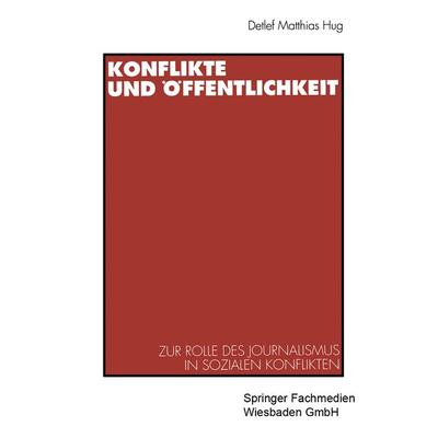Konflikte und Öffentlichkeit, Taschenbuch von Detlef Matthias Hug, VS Verlag für Sozialwissenschaften, 978-3-531-12942-6