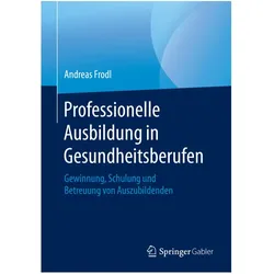 Professionelle Ausbildung in Gesundheitsberufen, Fachbücher von Andreas Frodl