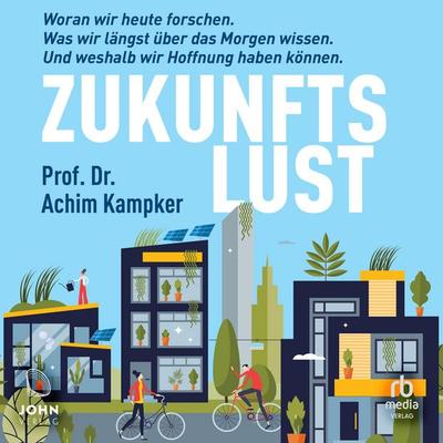 Zukunftslust - Achim Kampker, Audio, 9783987855399