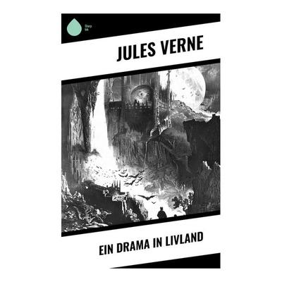 Ein Drama in Livland, Taschenbuch von Jules Verne, Sharp Ink, 978-80-283-4856-4
