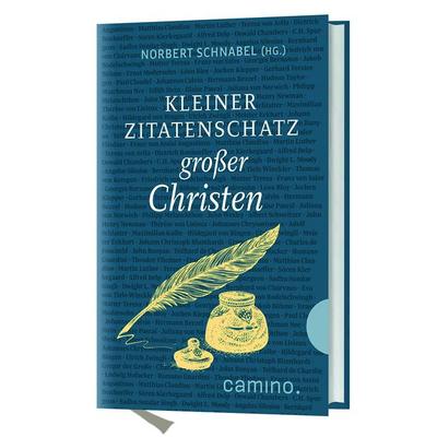 Kleiner Zitatenschatz großer Christen, Gebundene Ausgabe von , Camino, 978-3-96157-006-5