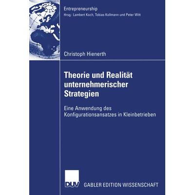 Theorie und Realität unternehmerischer Strategien, Taschenbuch von Christoph Hienerth, Deutscher Universitätsverlag, 978-3-8244-8088-3