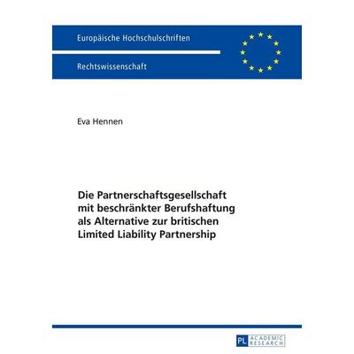 Die Partnerschaftsgesellschaft mit beschränkter Berufshaftung als Alternative zur britischen Limited Liability Partnership, Taschenbuch von Eva