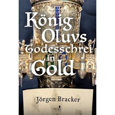 König Oluvs Todesschrei in Gold., Taschenbuch von Jörgen Bracker, KJM Buchverlag, 978-3-96194-255-8