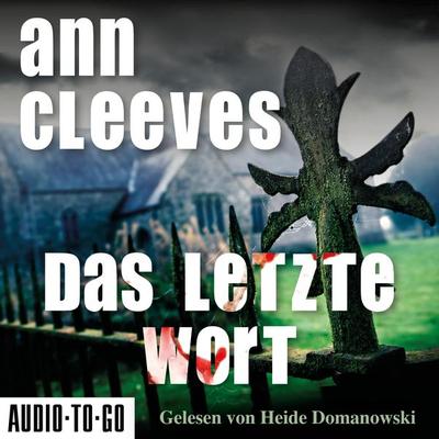 Das letzte Wort - Ann Cleeves, Audio, 9783965195783