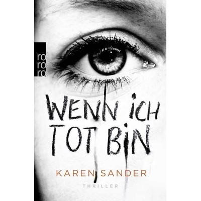 Wenn ich tot bin, Taschenbuch von Karen Sander, Rowohlt Taschenbuch, 978-3-499-29159-3