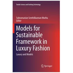Models for Sustainable Framework in Luxury Fashion, Fachbücher von Subramanian Senthilkannan Muthu, Senthilkannan Muthu