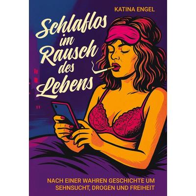 Schlaflos im Rausch des Lebens, Taschenbuch von Katina Engel, BoD – Books on Demand, 978-3-7693-5860-5