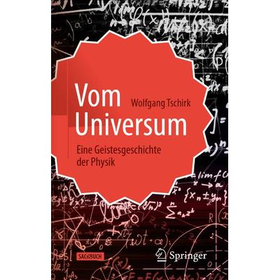 Vom Universum, Gebundene Ausgabe von Wolfgang Tschirk, Springer Berlin, 978-3-662-62063-2