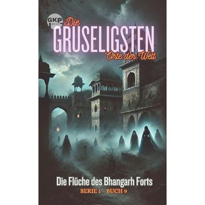 Die Flüche des Bhangarh Forts, Taschenbuch von Grant Kelly, Independently Published