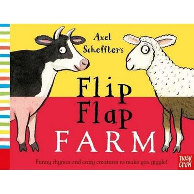 Axel Scheffler's Flip Flap Farm, Gebundene Ausgabe von Axel Scheffler, Nosy Crow, 978-0-85763-245-6