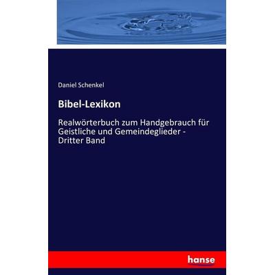 Bibel-Lexikon, Taschenbuch von Daniel Schenkel, Hansebooks, 978-3-7428-9574-5