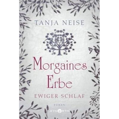 Morgaines Erbe, Taschenbuch von Tanja Neise, 47North, 978-2-496-70470-9