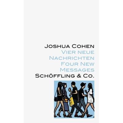 Vier neue Nachrichten, Gebundene Ausgabe von Joshua Cohen, Schöffling, 978-3-89561-625-9