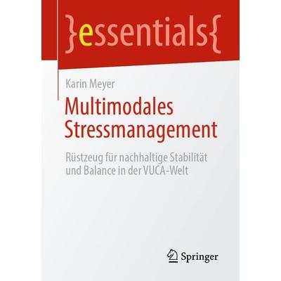 Multimodales Stressmanagement, Taschenbuch von Karin Meyer, Springer Fachmedien Wiesbaden GmbH, 978-3-658-34826-7
