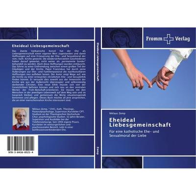 Eheideal Liebesgemeinschaft, Taschenbuch von Niklaus Zemp, Fromm Verlag, 978-3-8416-0521-4