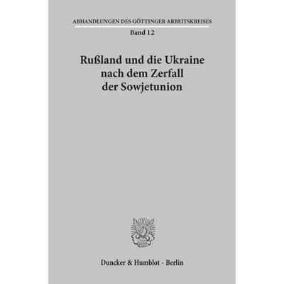 Rußland und die Ukraine nach dem Zerfall der Sowjetunion., Taschenbuch von , Duncker & Humblot, 978-3-428-08881-2