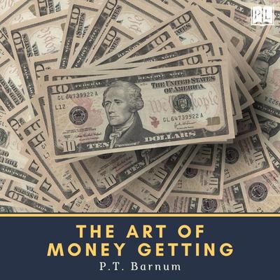The Art of Money Getting - Phineas Taylor Barnum, Audio, 4066339244818