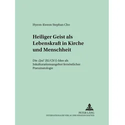 Heiliger Geist als Lebenskraft in Kirche und Menschheit, Sachbücher von Hyeon-Kweon Stephan Cho
