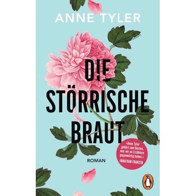 Die störrische Braut, Taschenbuch von Anne Tyler, Penguin, 978-3-328-10181-9