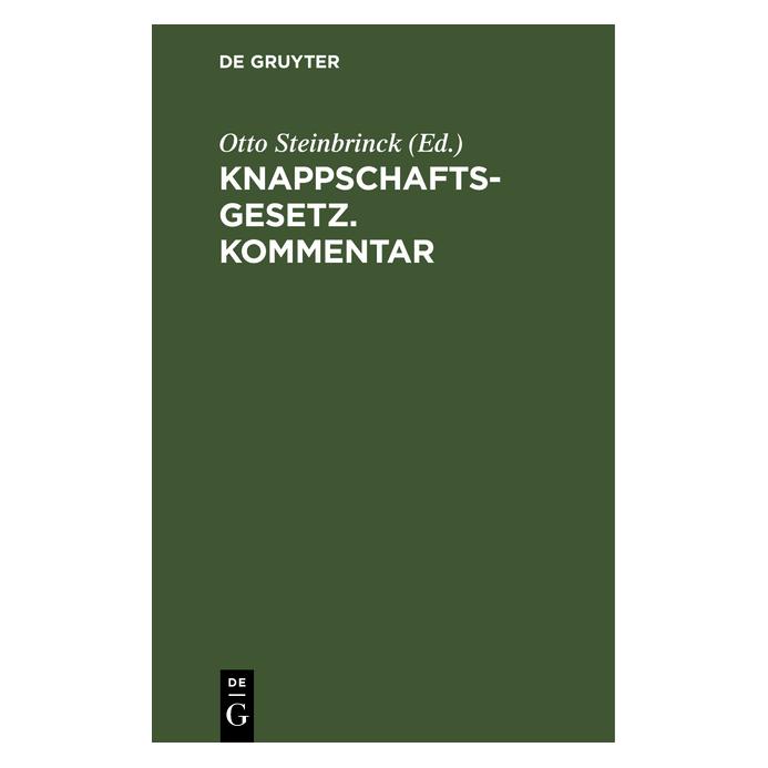 De Gruyter Knappschaftsgesetz. Kommentar (Deutsch, Hardcover, Otto Steinbrinck) (67776384)
