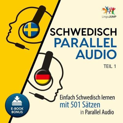 Schwedisch Parallel Audio - Teil 1 - Lingo Jump, Audio, 9783962468057