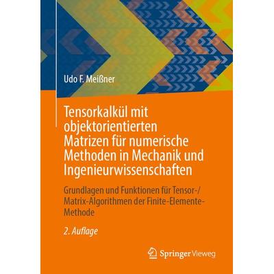 Tensorkalkül mit objektorientierten Matrizen für numerische Methoden in Mechanik und Ingenieurwissenschaften, Gebundene Ausgabe von Udo F. Meissner,