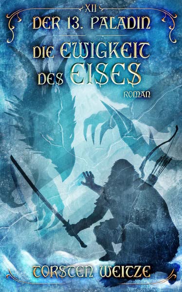 Torsten Weitze - Die Ewigkeit des Eises: Der 13.Paladin: Band XII - Preis vom 11.10.2026 15:43:13 h