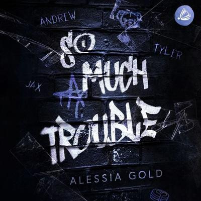 So much Trouble - Alessia Gold, Audio, 4069829536080