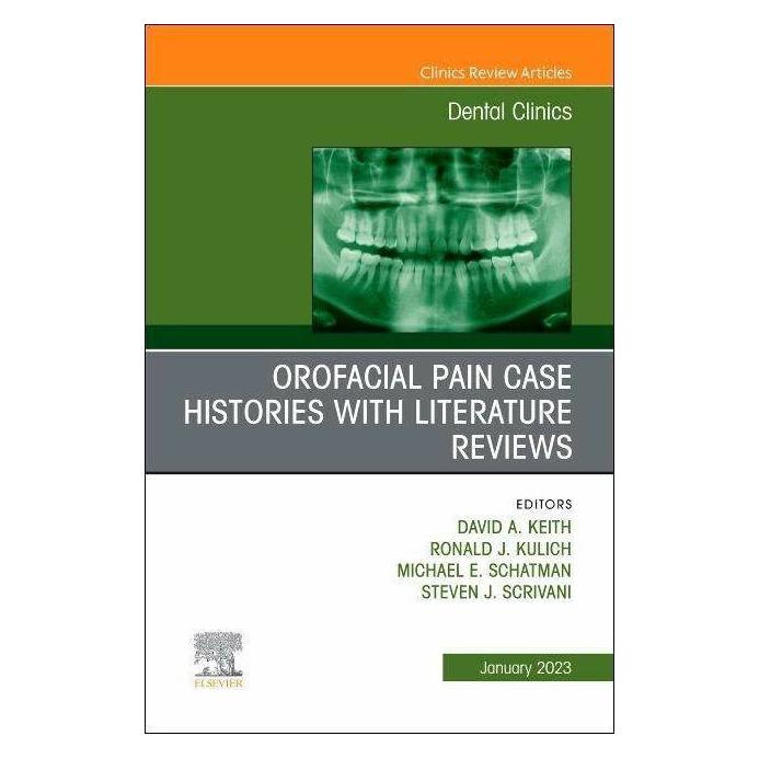 Elsevier Orofacial Pain: Case Histories with Literature Reviews, An Issue of Dental Clinics of North Ame (Englisch, Hardcover, Ronald J. Kulich) (41990511)
