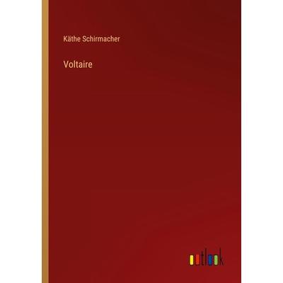 Voltaire, Taschenbuch von Käthe Schirmacher, Outlook, 978-3-368-60580-3