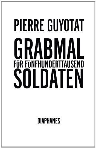 Pierre Guyotat - Grabmal für fünfhunderttausend Soldaten: Sieben Gesänge - Preis vom 09.10.2026 07:28:09 h