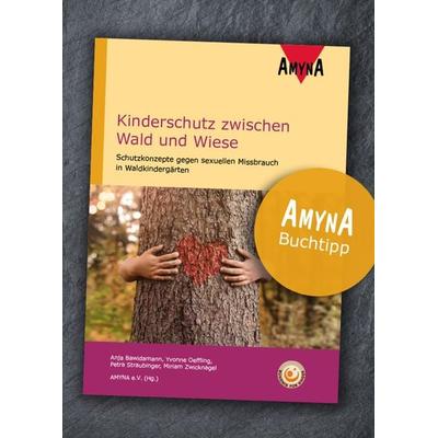 Kinderschutz zwischen Wald und Wiese, Taschenbuch von Anja Bawidamann,Yvonne Oeffling,Petra Straubinger,Miriam Zwicknagel,Amyna E.V., AMYNA,